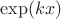 $\exp(kx)$