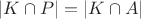 $|K\cap P| = |K\cap A|$ $|K\cap P| = |K\cap A|$
