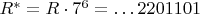 $R^*=R\cdot 7^6=\dots 2201101$