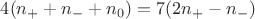 $ 4(n_{+}+n_{-}+n_{0}) = 7(2n_{+} -n_{-}) $