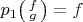 $p_1 \bigl(\begin{smallmatrix} f \\ g \end{smallmatrix}\bigr) = f$