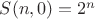 $S(n,0)=2^n$
