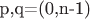 p,q=(0,n-1)