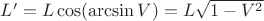 $L'=L\cos(\arcsin V)= L\sqrt{1-V^2}$