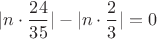 $|n\cdot \dfrac {24}{35}|-|n\cdot \dfrac {2}{3}|=0$