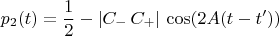 $$p_2(t)=\frac{1}{2}-|C_{-}\,C_{+}|\,\cos(2A(t-t'))$$