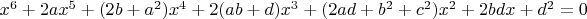 $x^6+2ax^5+(2b+a^2)x^4+2(ab+d)x^3+(2ad+b^2+c^2)x^2+2bdx+d^2=0$