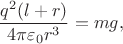 $$
\frac{q^2(l+r)}{4\pi\varepsilon_0r^3}=mg,
$$
