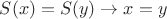 $S(x)=S(y) \to x=y$