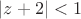 $|z+2|<1$