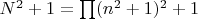 $N^2+1=\prod (n^2+1)^2+1$