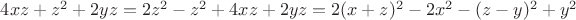 $4xz+z^2+2yz=2z^2-z^2+4xz+2yz=2(x+z)^2-2x^2-(z-y)^2+y^2$