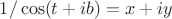 $1/\cos(t + ib) = x + iy$