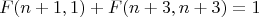 $$F(n+1,1)+F(n+3,n+3)=1$$