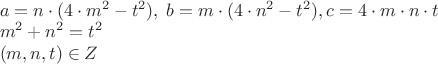 $\begin{array}{l}
a=n \cdot ( 4 \cdot m^2-t^2 ), \; b=m \cdot ( 4 \cdot n^2-t^2 ), c=4 \cdot m \cdot n \cdot t \\
m^2+n^2=t^2 \\
(m,n,t) \in Z
\end{array}
$ $\begin{array}{l}
a=n \cdot ( 4 \cdot m^2-t^2 ), \; b=m \cdot ( 4 \cdot n^2-t^2 ), c=4 \cdot m \cdot n \cdot t \\
m^2+n^2=t^2 \\
(m,n,t) \in Z
\end{array}
$
