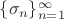 $\{\sigma_n\}_{n=1}^\infty$