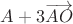 $A + 3\overrightarrow{AO}$
