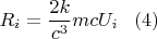 $$ R_i=\frac{2k}{c^3}mcU_i \,\,\,\,\,(4)$$