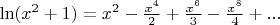 $\ln ({{x^2}+1})=x^2-{\frac {x^4} 2}+{\frac {x^6} 3}-{\frac {x^8} 4}+...$