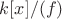 $k[x]/(f)$