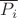 $\overline{P_i}$