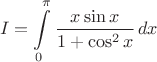 $$I=\int\limits_{0}^{\pi}\frac{x\sin x}{1+\cos^2x}\,dx$$ $$I=\int\limits_{0}^{\pi}\frac{x\sin x}{1+\cos^2x}\,dx$$