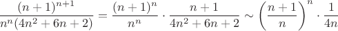 $$ \frac{(n + 1)^{n + 1}}{n^n (4n^2  + 6n + 2)}=
 \frac{(n + 1)^n}{n^n}\cdot \frac{n + 1}{4n^2  + 6n + 2}\sim
 \left(\frac{n + 1}{n}\right)^n\cdot \frac{1}{4n}$$