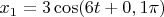$x_1=3\cos(6t+0,1\pi)$