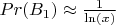 $Pr(B_1) \approx \frac {1}{\ln(x)}$