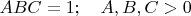 $ABC = 1; \quad A,B,C>0$