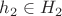 $h_2 \in H_2$