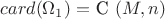 $card(\Omega_1) =$ C $ С(M,n)$