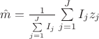 $\hat m=\frac{1}{\sum\limits_{j=1}^{J}I_j}\sum\limits_{j=1}^{J}I_j z_j$