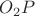 $O_2P$