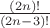 $\frac{(2n)!}{(2n-3)!}$