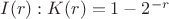 $I(r):K(r)=1-2^{-r}$