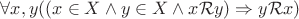 $\forall x,y((x\in X\wedge y\in X\wedge x\mathcal Ry)\Rightarrow y\mathcal Rx)$
