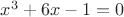 $x^3 + 6x - 1 = 0$