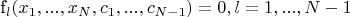 f_l(x_1,...,x_{N},c_{1},...,c_{N-1})=0,l=1,...,N-1$