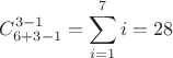 $\displaystyle C_{6+3-1}^{3-1}=\sum \limits _{i=1}^7 i=28$ $\displaystyle C_{6+3-1}^{3-1}=\sum \limits _{i=1}^7 i=28$