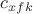 $c_{xfk}$