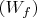 $(W_f)$