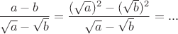 $$\dfrac{a-b}{\sqrt{a}-\sqrt{b}}=\dfrac{(\sqrt{a})^2-(\sqrt{b})^2}{\sqrt{a}-\sqrt{b}}=...$$
