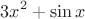 $$3x^2+\sin x$$