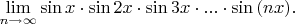 $\lim\limits_{n \to \infty} \sin{x}\cdot \sin{2x}\cdot \sin{3x} \cdot...\cdot \sin{(nx)}.$