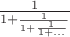 $1\over1+{1\over1+{1\over1+\dots}}$