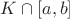 $K\cap [a,b]$