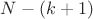 $N-(k+1)$
