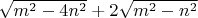 $\sqrt{m^2-4n^2}+2\sqrt{m^2-n^2}$