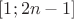 $[1;2n-1]$